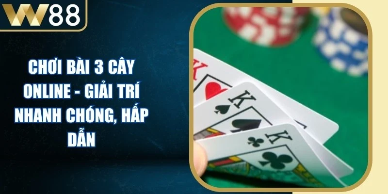 Chơi Bài 3 Cây Online